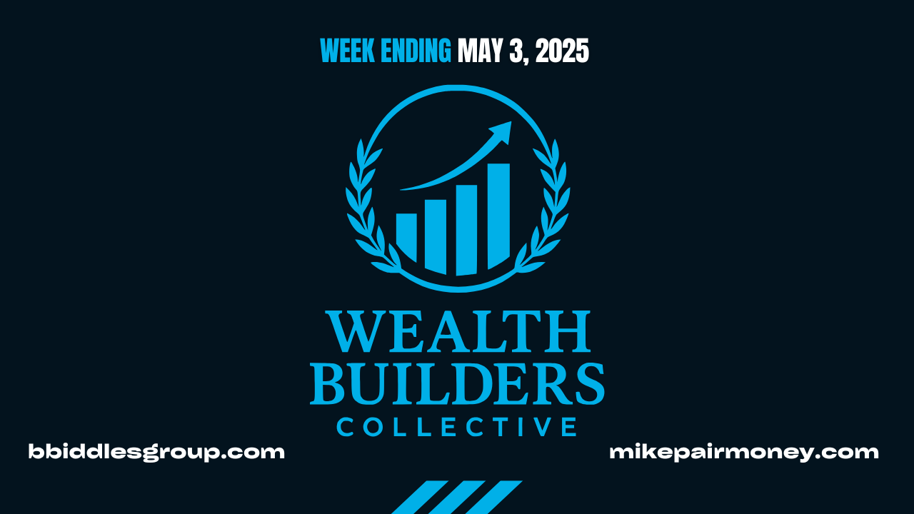 Wealth Builders Recap - May 3, 2025