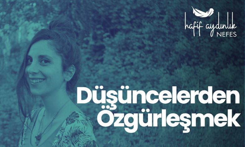 Düşüncelerden Özgürleş
