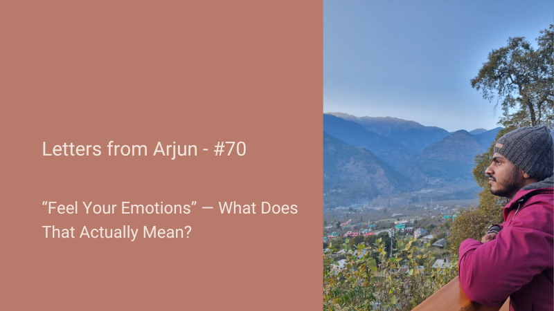 “Feel Your Emotions” — What Does That Actually Mean?