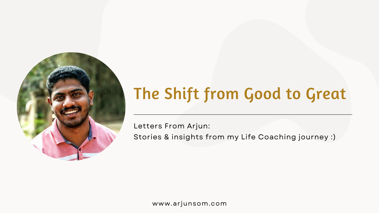 The Shift from Good to Great