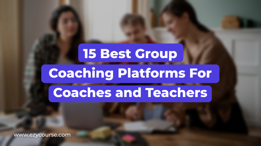 15 Best Group Coaching Platforms For Coaches and Teachers