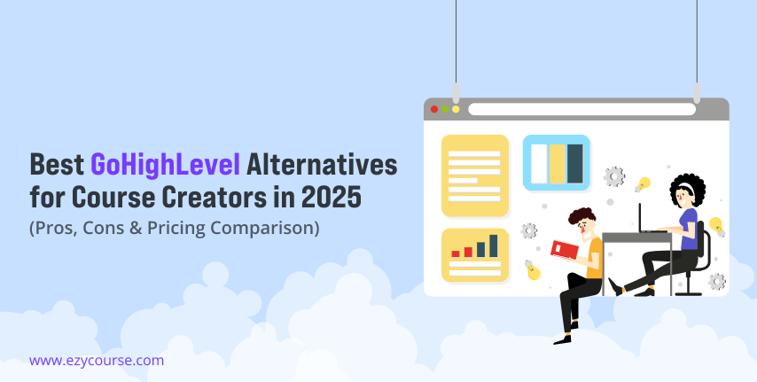 Best GoHighLevel Alternatives for Course Creators in 2025 (Pros, Cons & Pricing Comparison)