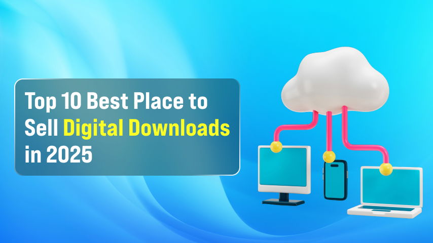 Top 10 Best Place to Sell Digital Downloads in 2025