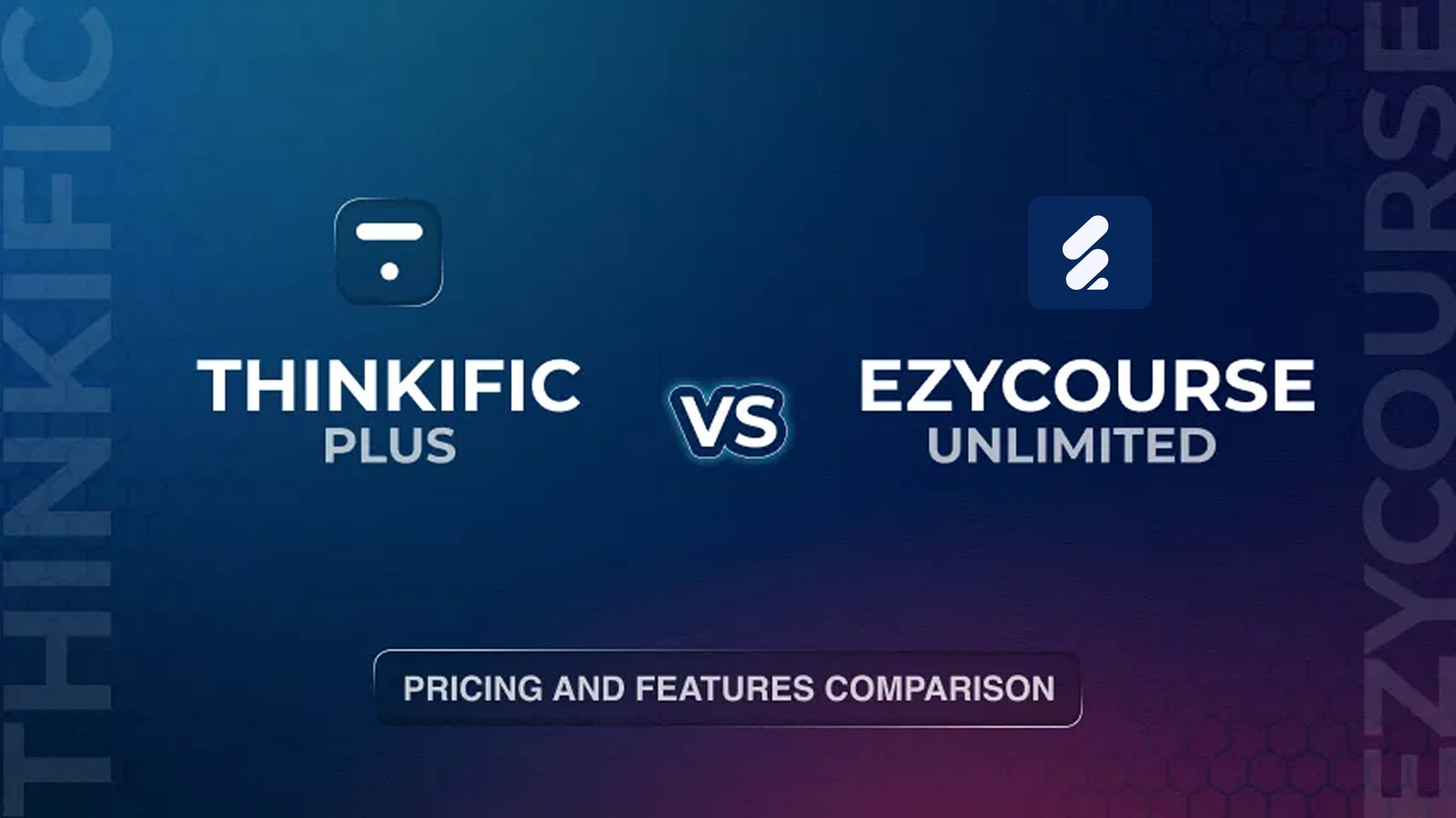Thinkific Plus vs EzyCourse Unlimited: Pricing and Features Comparison