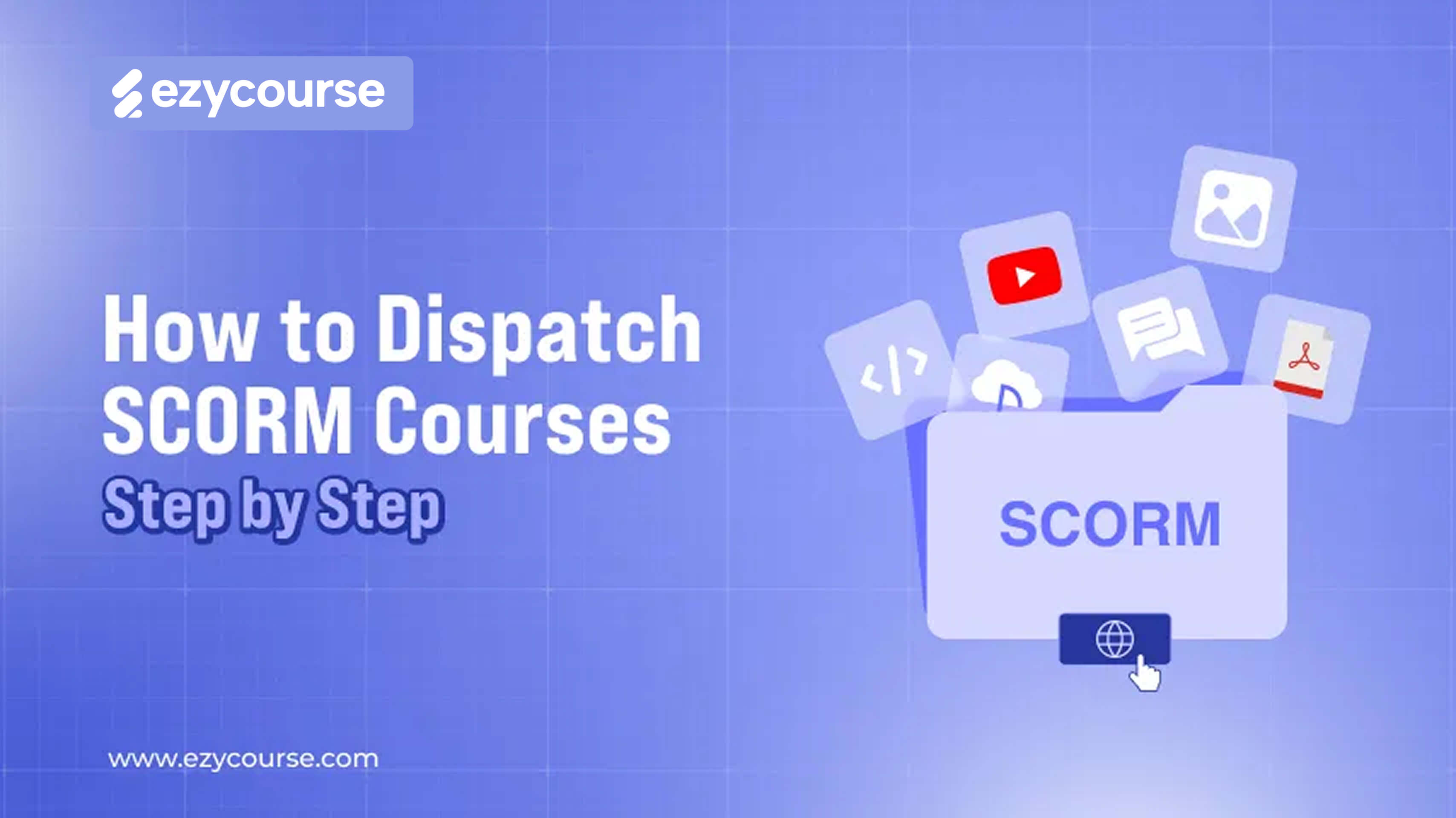 How to Dispatch SCORM Courses | A Step-by-Step Guide for Success