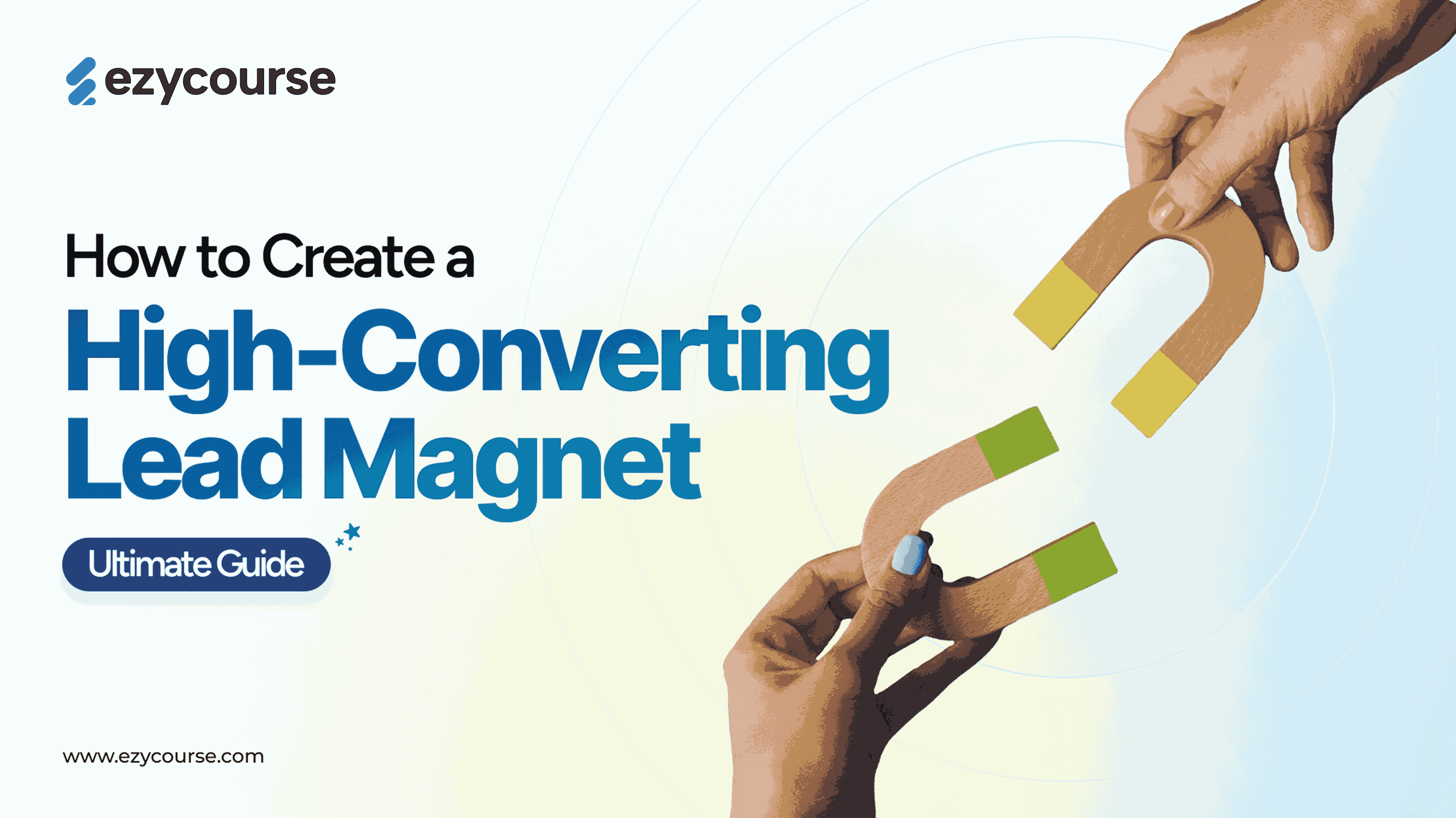 The Ultimate Guide to Creating a High-Converting Lead Magnet