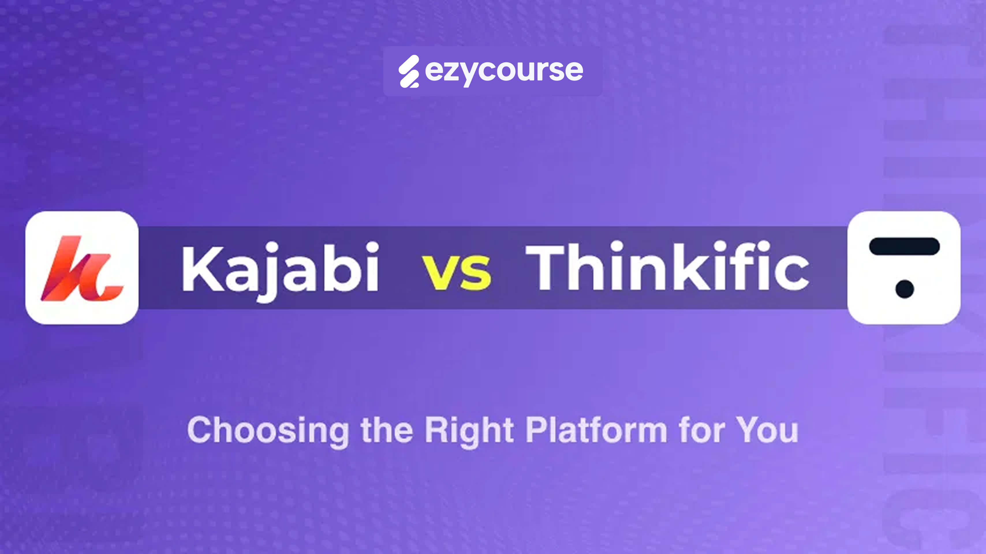 Kajabi vs Thinkific: Choosing the Right Platform for You