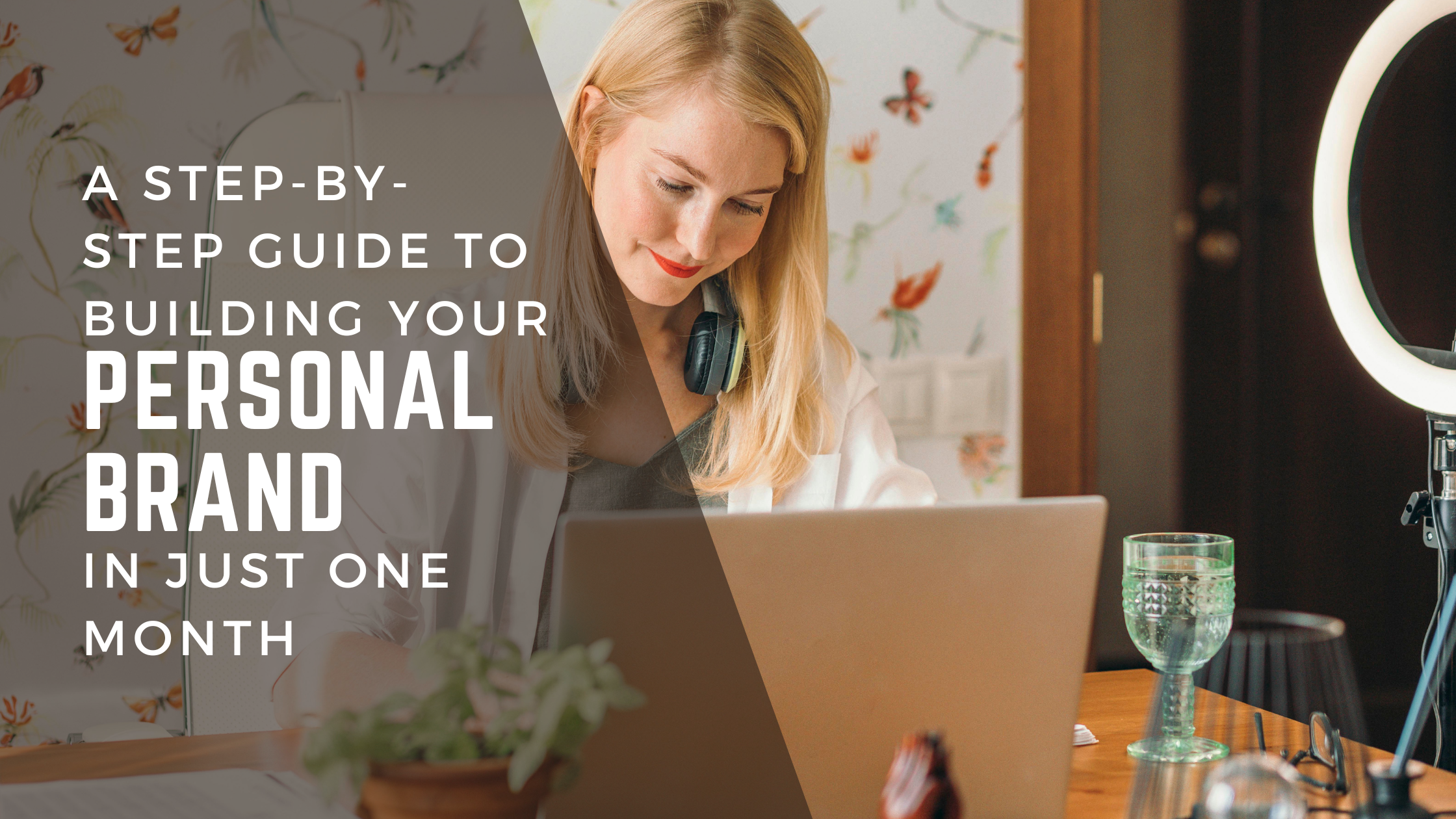 A Step-by-Step Guide to Building Your Personal Brand in Just One Month