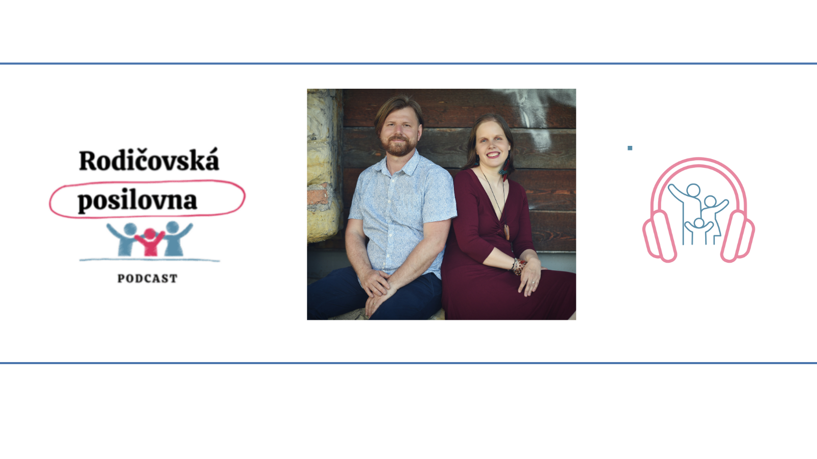 Rodičovské přístupy dle vztahu rodičů k emocím dětí, popisují Ivana a Honza  z Rodičovské posilovny