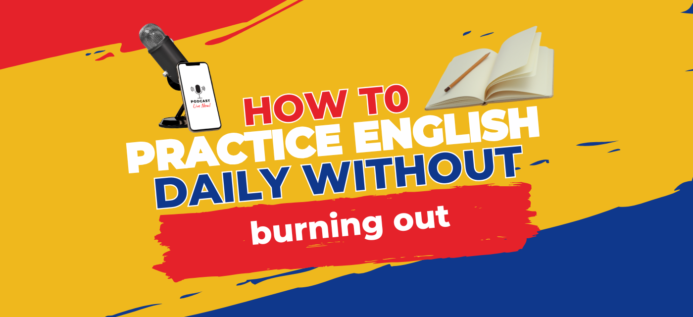How to Practice English Daily Without Burning Out