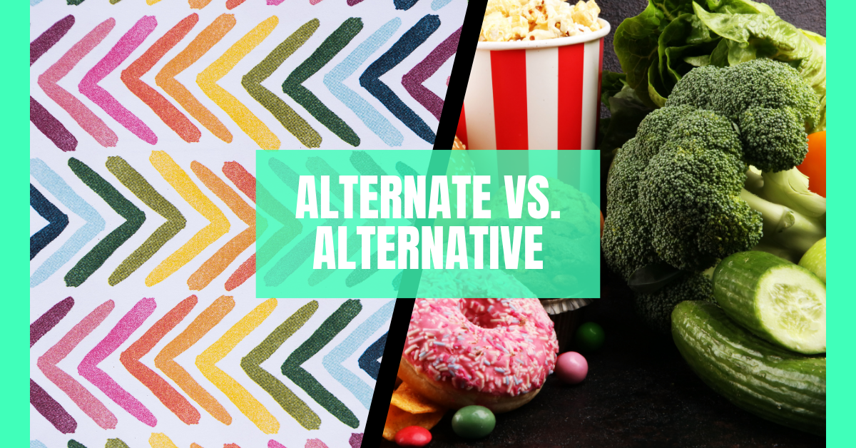 Alternate vs. Alternative: Key Differences and When to Use Each