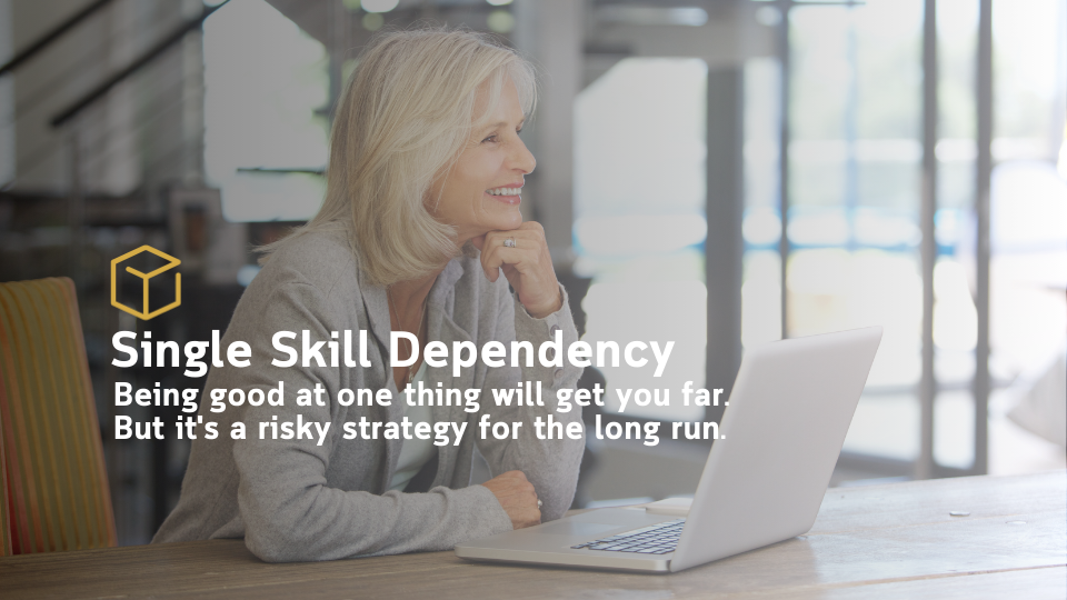 Single Skill Dependency