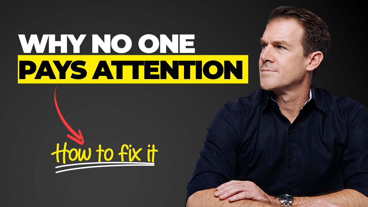Why No One Pays Attention to You (And How to Fix It)