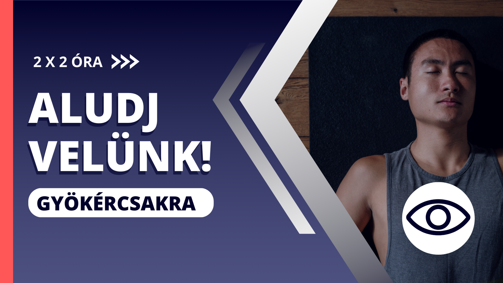 Aludj velünk! Harmadik szem szintje: Gyökércsakra