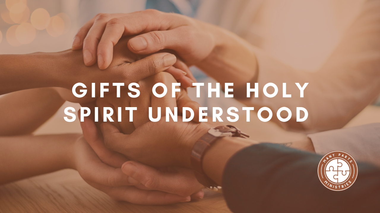Gifts of the Holy Spirit Understood