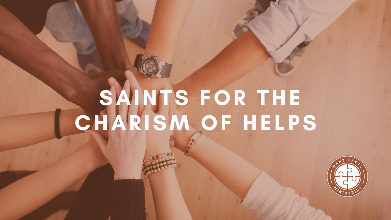  Saints for the Charism of Helps: How This Gift Shapes Lives and Missions