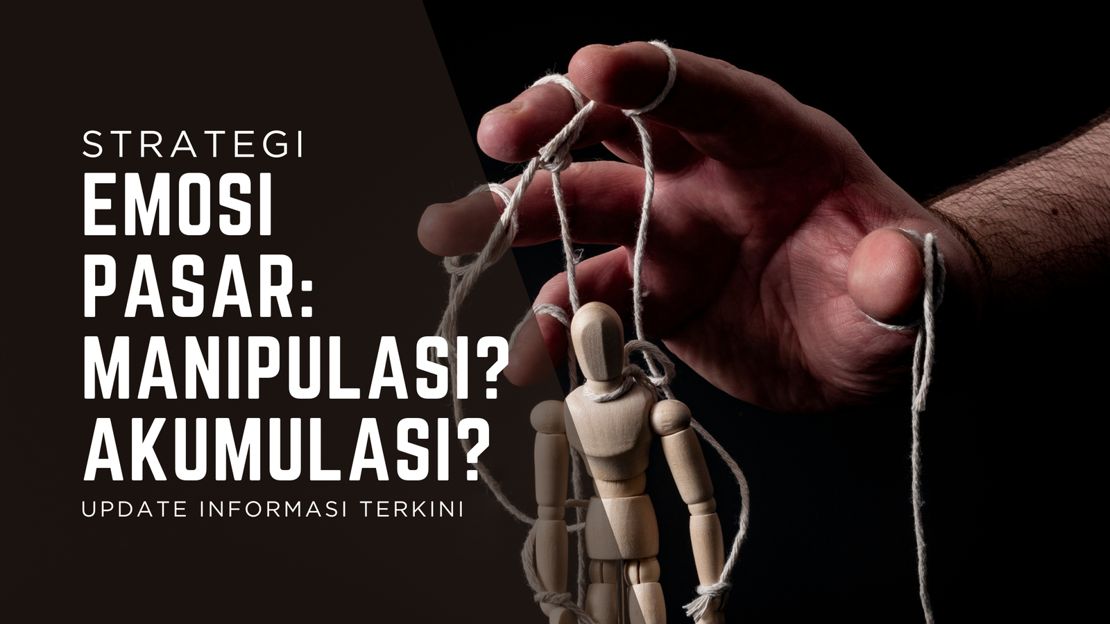 Emosi Pasar: Manipulasi Seorang atau Akumulasi Tindakan?  