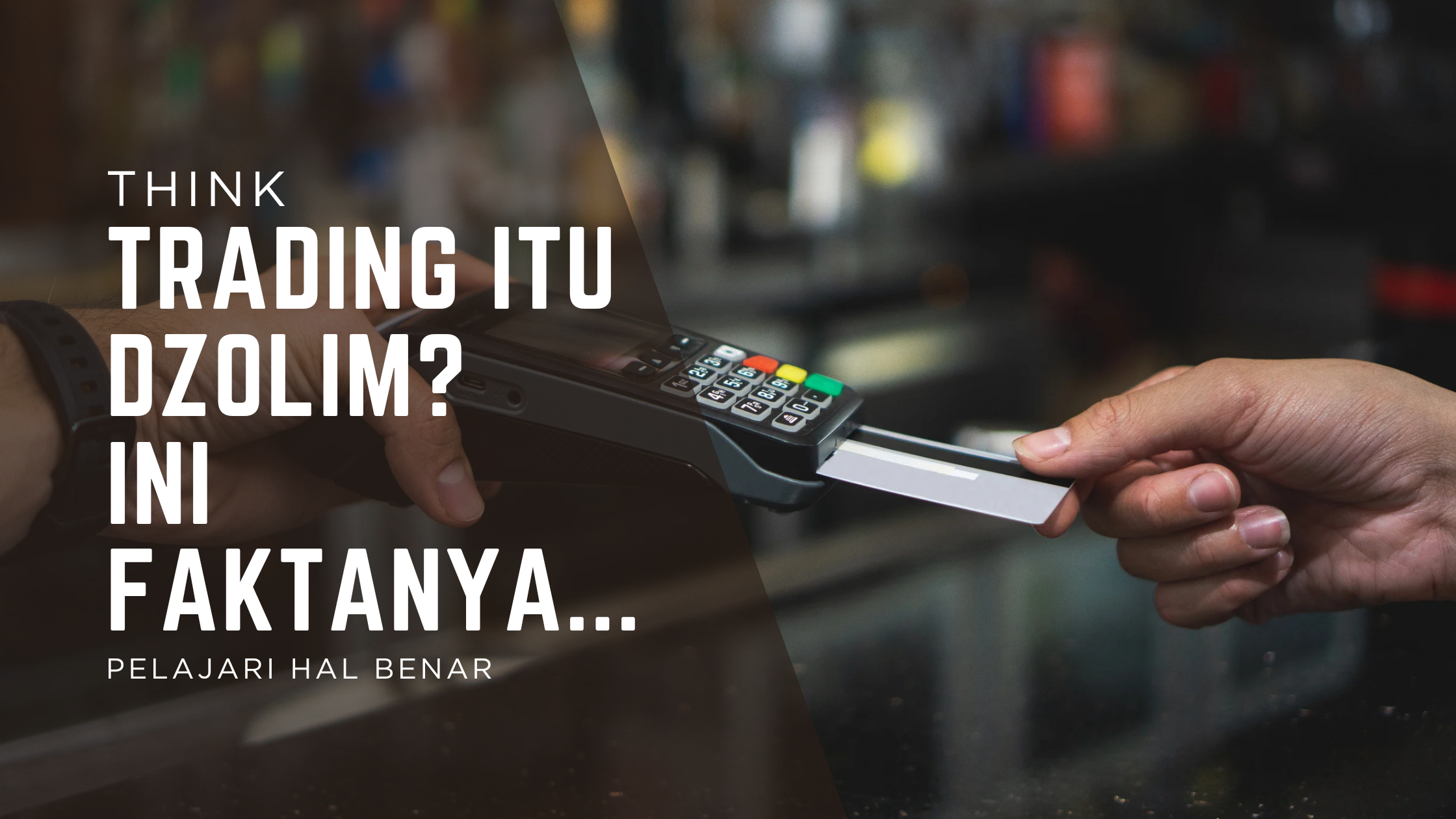 Trading Itu Dzolim? Ini Faktanya...  