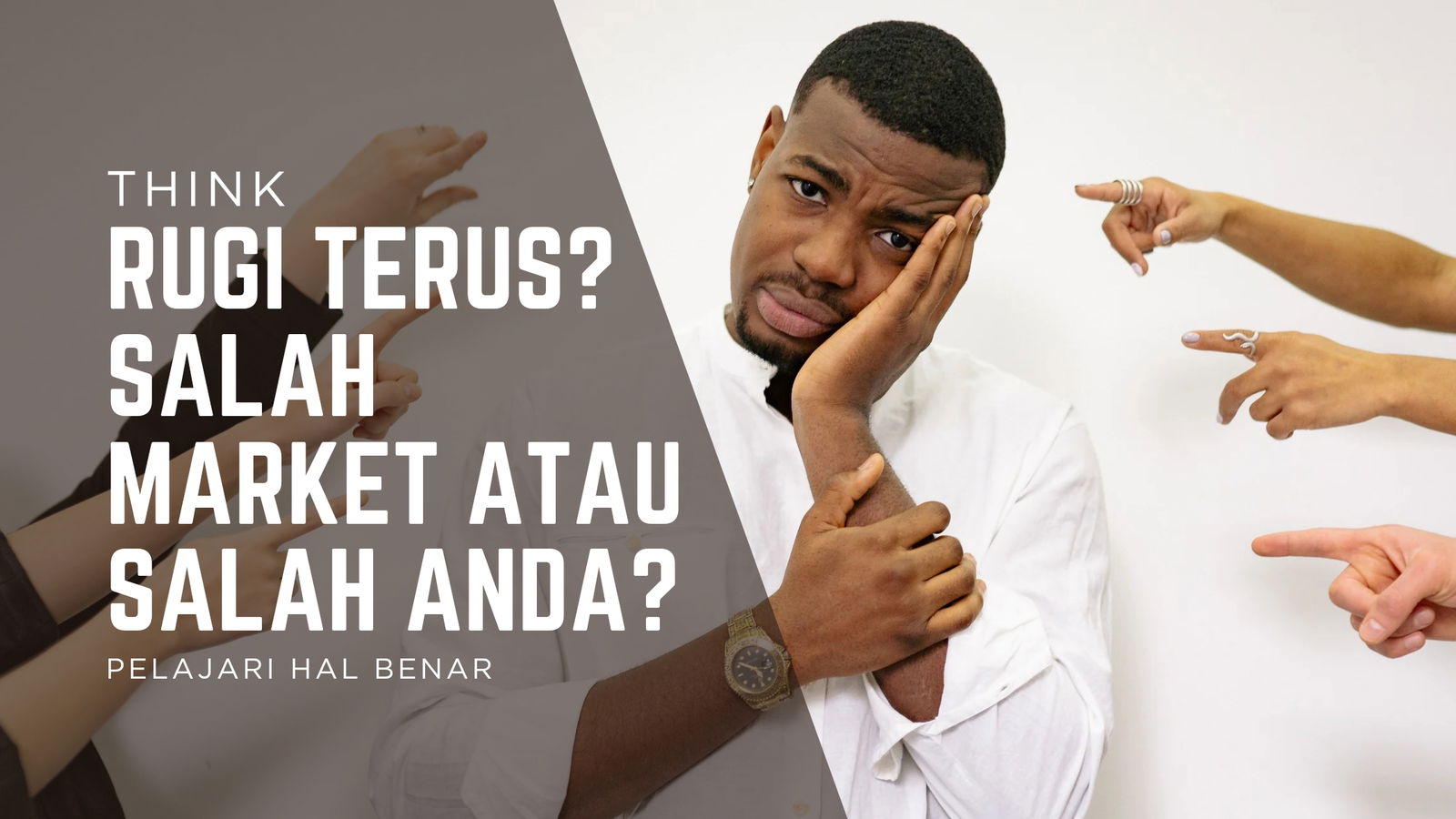 Rugi Terus? Salah Market Atau Salah Anda?  