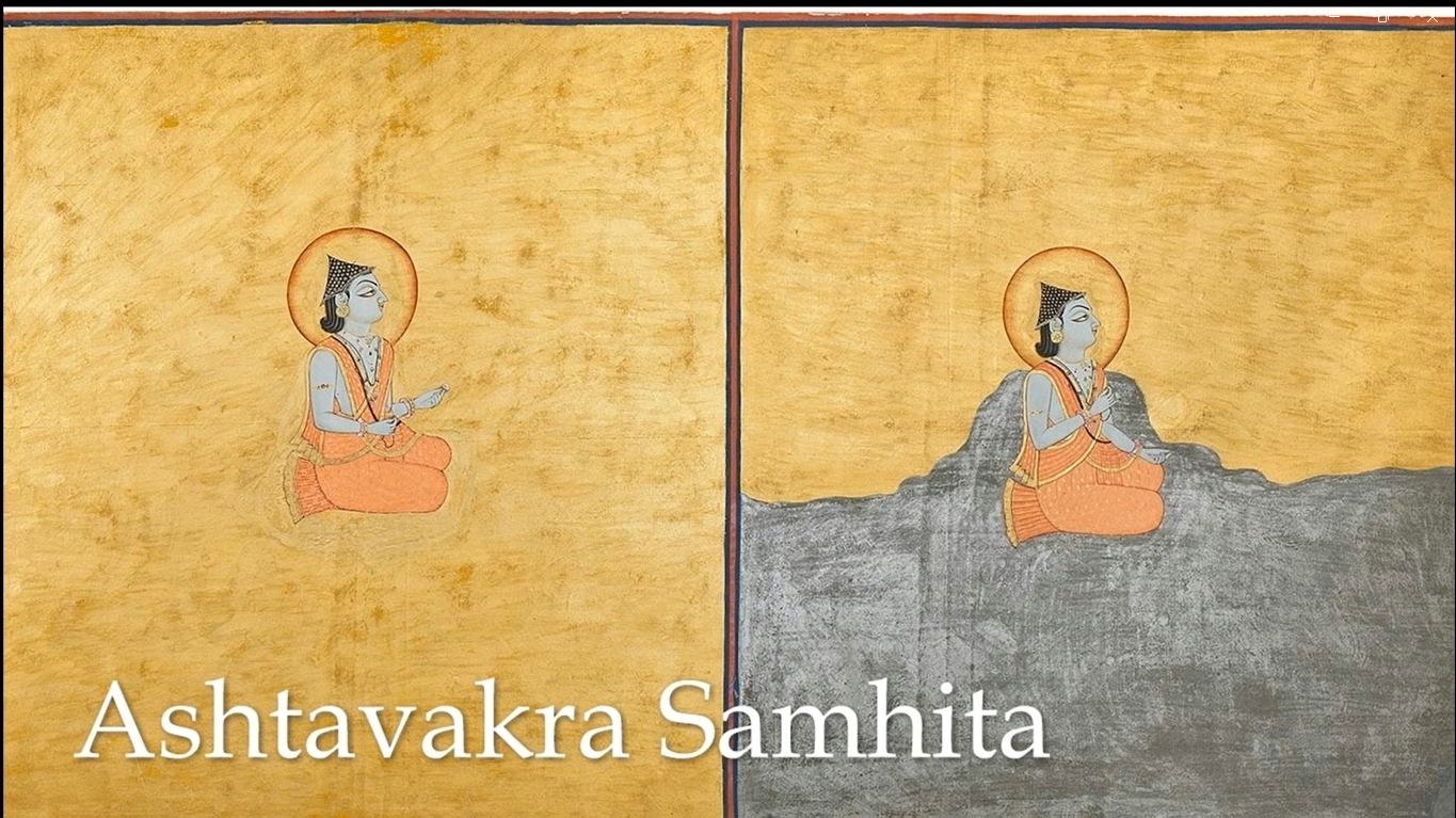 Ashtavakra Samhita (or Song of Ashtavakra)