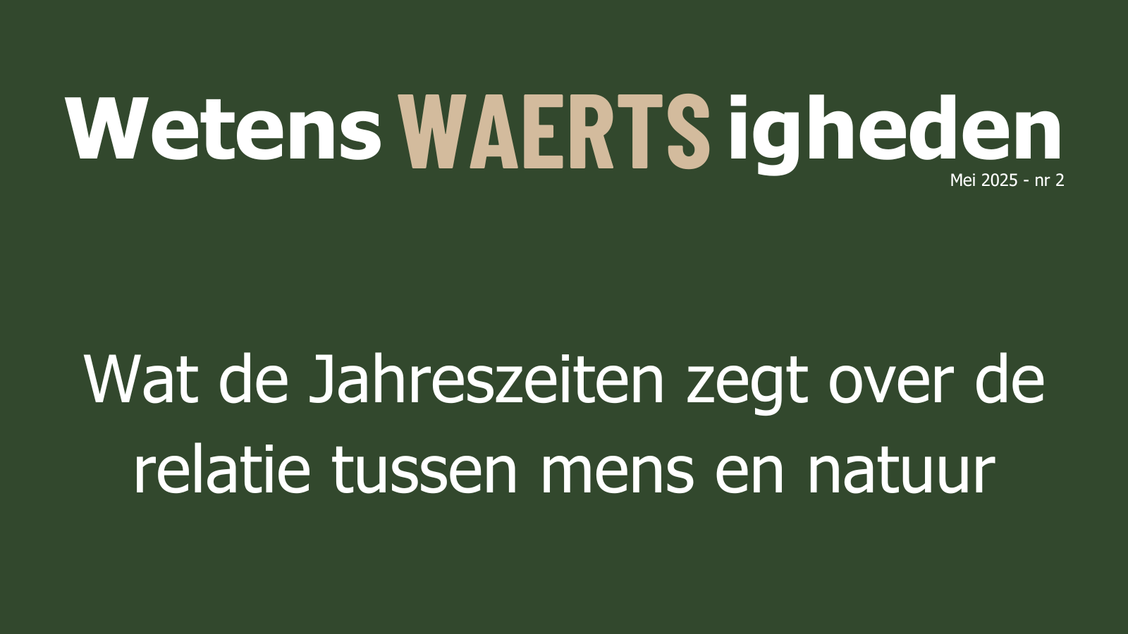 WetensWAERTSigheden 2: De mens en de natuur