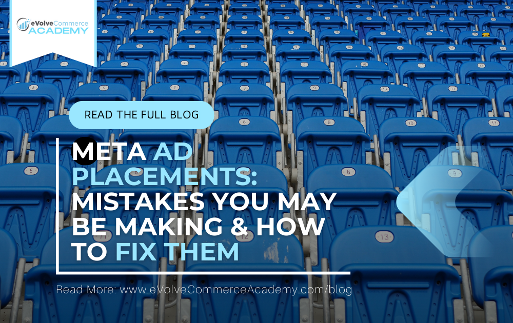Meta Ad Placements: Mistakes You May Be Making & How to Fix Them