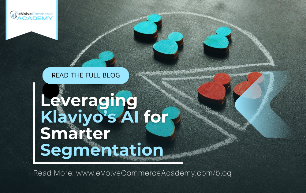 Leveraging Klaviyo’s AI for Smarter Segmentation