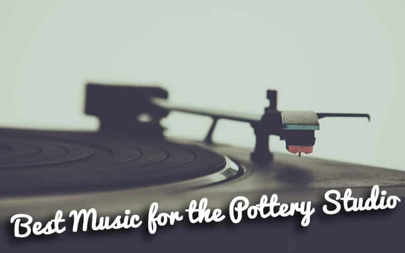 Best Music for the Pottery Studio
