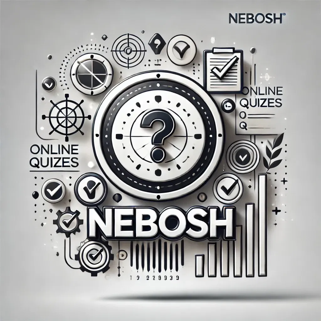 NEBOSH National General Certificate Quizzes